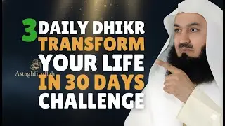 3 Daily Dhikr That Will Transform Your Life in 30 Days | Powerful Islamic Reminder