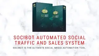 SociBot Automated Social Traffic And Sales System- Review and Bonuses