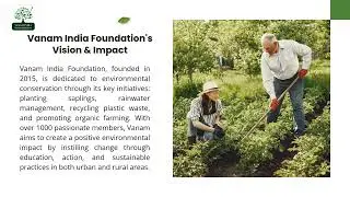 HARVESTING HOPE AND THE CONCEPT OF FEED FORWARD AT VANAM INDIA FOUNDATION