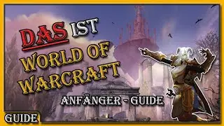 🧝 World of Warcraft Anfänger Guide 2025 | Was ist eigentlich WoW?