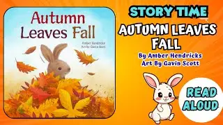 Autumn Leaves Fall 🍂 | Animated Read Aloud Story Book for Kids | Amber Hendricks & Gavin Scott