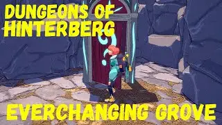 Dungeons of Hinterberg: Everchanging Grove - The most mysterious dungeon in the game!