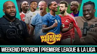 BIG WEEKEND PREVIEW | MAN UNITED | CHELSEA | LIVERPOOL |ARSENAL | REAL MADRID | MAN CITY | BARCELONA