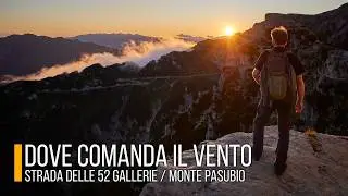 WHERE THE WIND RULES - Road of the 52 Galleries / Mount Pasubio