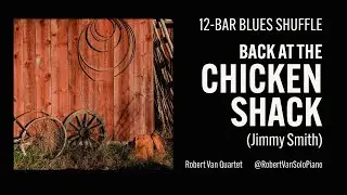 Jimmy Smith - Chicken Shack - 12 Bar Blues Shuffle, w/Tom Buckner, Chris Symer and Jason Harnell