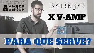 PARA QUE SERVE? - Será que ainda tem som?- Behringer X V-AMP [REVIEW] | Guitarrista de Apartamento