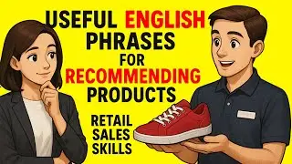Useful English Phrases for Recommending Products | Retail Sales Skills | English Podcast
