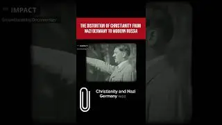 Part 12. The Distortion of Christianity from Nazi Germany to Modern Russia #germany #russia