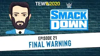 TEW 2020 - WWE 2021 Episode 21: Final Warning