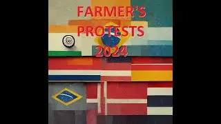 Farmer Protests Across the Globe: A Call for Change... 22 February 2024