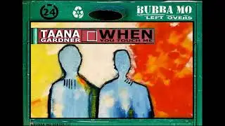 Taana Gardner - When You Touch Me
