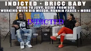 Indicted - Bricc Baby - Going to Juvy, Being from 60s, Working with Big Meech, Runnin Fades + More