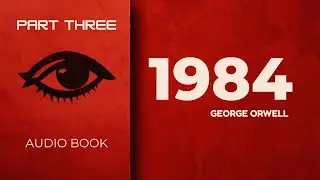 1984 by George Orwell (Part 3) | Full Story Explained | The Final Fate of Winston Smith