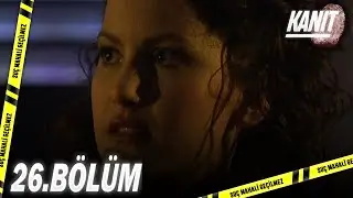Kanıt 26. Bölüm - Full Bölüm