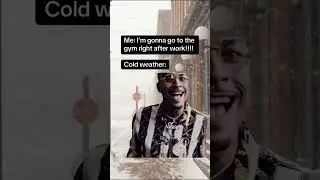 #noyourenot #winter #snow #winterarc #relateable #gym #cold #coldweather #winterweather #memes
