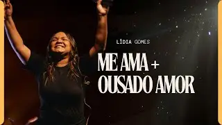 Me Ama + Ousado Amor - L&iacute;dia Gomes (cover)  #meama #ousadoamor #medley #cover