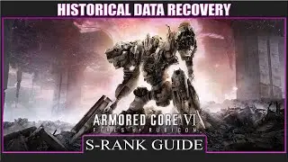 Armored Core 6 | S-Rank Guide | Chapter 3 Mission 11: Historical Data Recovery