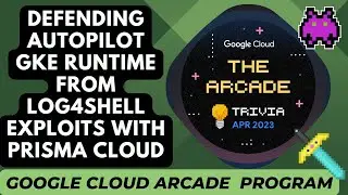 Defending Autopilot GKE Runtime from Log4Shell Exploits with Prisma Cloud #qwiklabarcade #trivia