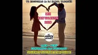 MIX SAN VALENTIN 2026. CON: DJ HAROL VASQU&Eacute;Z