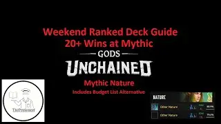 Gods Unchained Weekend Ranked Deck Guide: Mythic Nature 20+ Wins