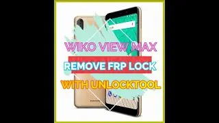 WIKO VIEW MAX REMOVE FRP LOCK WITH UNLOCKTOOL