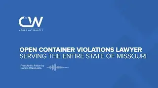 Open Container Violation Lawyer in Missouri