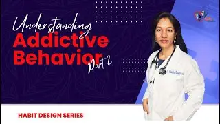 Habit Design Series: Understanding Addictive Behavior Part 2