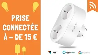 Prises connect&eacute;es &agrave; moins de 15&euro; (compatible Google Home) - Reafoo