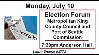 Election Forum: Metropolitan King County Council and Port of Seattle Commission 7/10/23