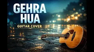 Gehra Hua | Dhurandhar | Tutorial | Arijit Singh | Guitar Instrumental Cover