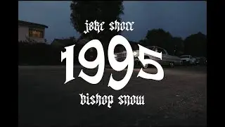 1995-Jake Shore x Bishop Snow (Official Music Video)