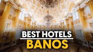 Best Hotels In Banos, Ecuador - Top 5 Picks For Any Budget