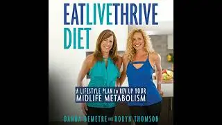 Eat, Live, Thrive Diet: A Lifestyle Plan to Rev Up Your Midlife Metabolism Audiobook