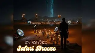 Safari Breeze - DJ Spaqz