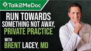 Run Towards Something Not Away Private Practice with Brent Lacey MD