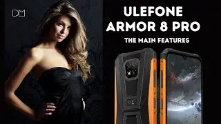 The Main Features of Ulefone Armor 8 Pro presented by DigitalMag