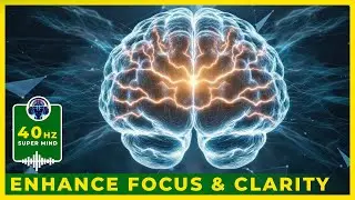 40Hz Binaural Beats Exercise Your Mind with Cognitive Synchronization Music