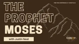 The Prophet Moses - with Justin Neal