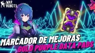War Robots - Marcador de Mejoras - GOLD PURPLE DATA PADS -Nueva meta 💪 Nada en la vida es f&aacute;cil