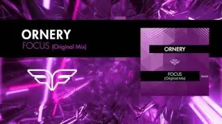 Ornery - Focus (Original Mix)