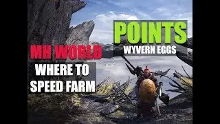 MONSTER HUNTER WORLD - WHERE TO SPEED FARM: POINTS - UP TO 1000 POINTS EVERY 5 MINUTES