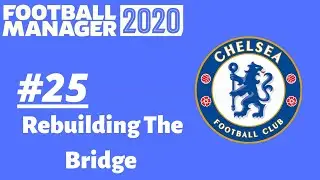 Rebuilding The Bridge FM20 | Chelsea | Part 25 | Man City Champions League | Football Manager 2020