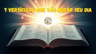 7 Vers&iacute;culos Que V&atilde;o Mudar Seu Dia (Memorize Hoje) | Palavra de Poder
