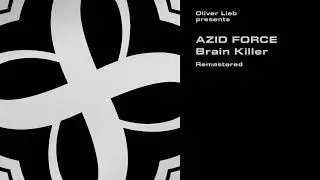Oliver Lieb presents Azid Force: Brain Killer (Remastered)