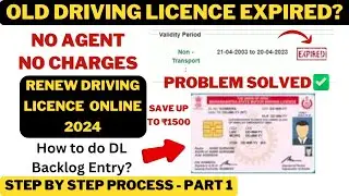 Expired Driving Licence Renewal Online 2024 | DL Backlog Entry | Renewal | Step by Step Tamil Part 1