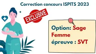 Correction: concours ISPITS 2023; épreuve:SVT ➡️option : Sage femme