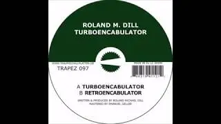 Roland M. Dill - Retroencabulator (Original Mix)