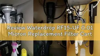 Review Waterdrop RF15-UF 0.01 Micron Replacement Filter Cartridge For 15UA/15UA-UF/15UB/15UB-UF/15UC