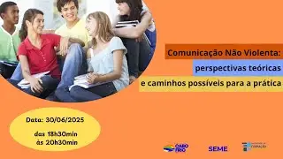 “Comunicação Não Violenta: perspectivas teóricas e caminhos possíveis para a prática”