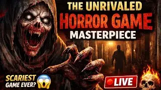 The Unrivaled Horror Game Masterpiece 🔥 | Scariest Horror Game Ever? | LIVE Gameplay 😱